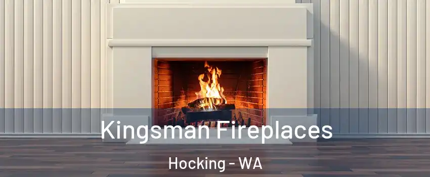 Kingsman Fireplaces Hocking - WA