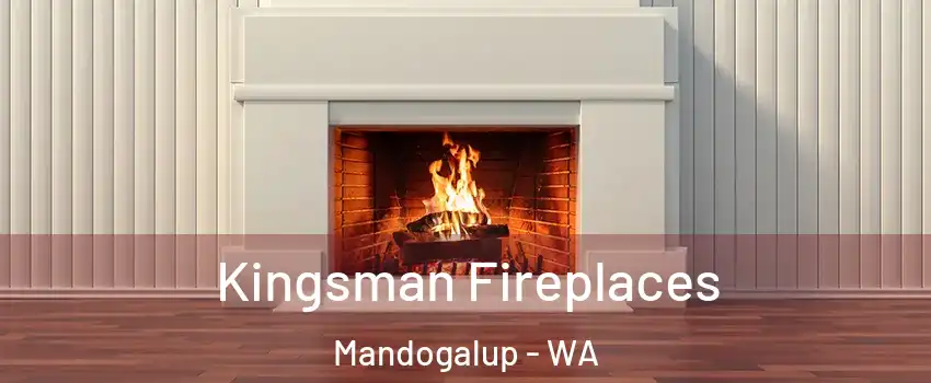 Kingsman Fireplaces Mandogalup - WA