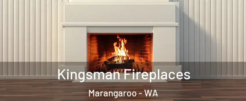 Kingsman Fireplaces Marangaroo - WA