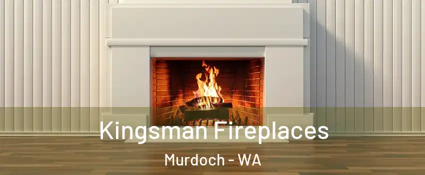 Kingsman Fireplaces Murdoch - WA