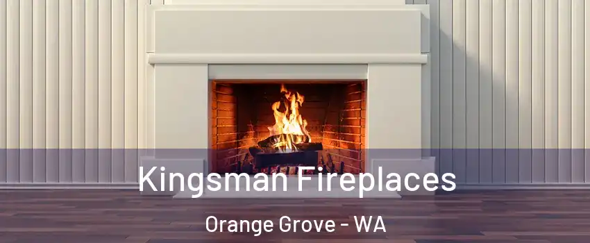Kingsman Fireplaces Orange Grove - WA