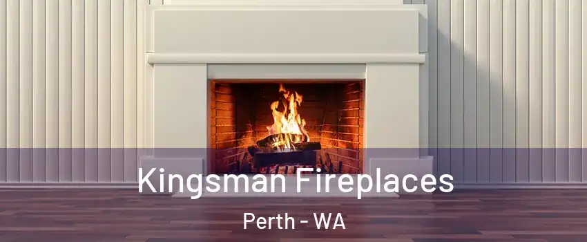 Kingsman Fireplaces Perth - WA