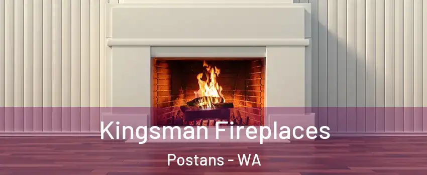 Kingsman Fireplaces Postans - WA