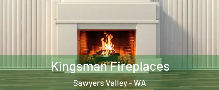 Kingsman Fireplaces Sawyers Valley - WA