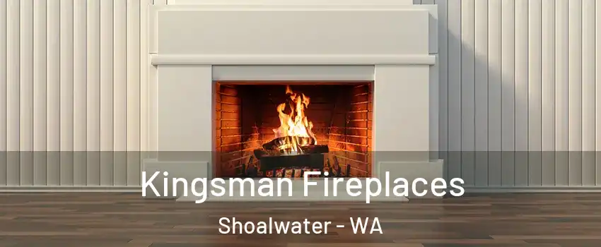 Kingsman Fireplaces Shoalwater - WA