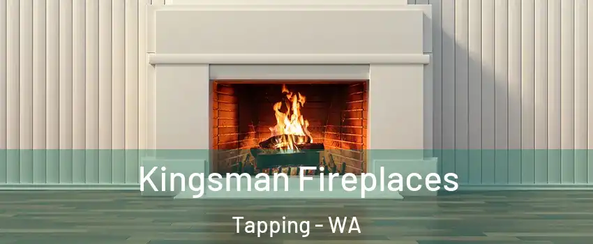 Kingsman Fireplaces Tapping - WA