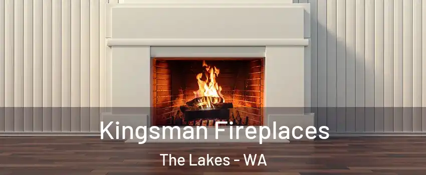 Kingsman Fireplaces The Lakes - WA