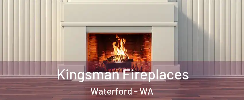 Kingsman Fireplaces Waterford - WA