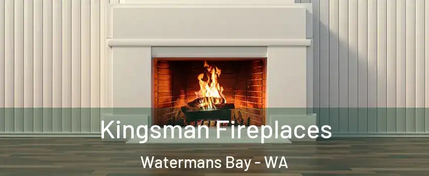Kingsman Fireplaces Watermans Bay - WA