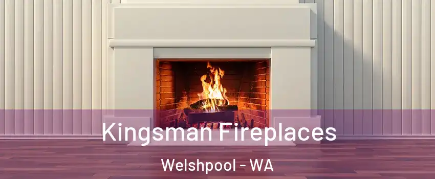 Kingsman Fireplaces Welshpool - WA