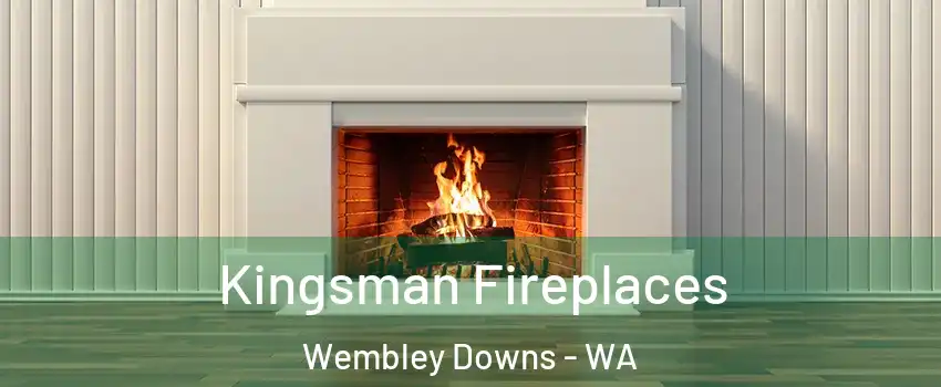 Kingsman Fireplaces Wembley Downs - WA