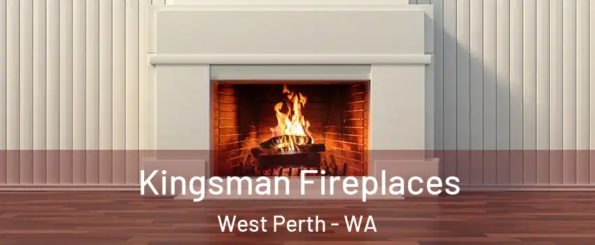 Kingsman Fireplaces West Perth - WA