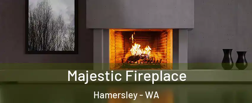 Majestic Fireplace Hamersley - WA