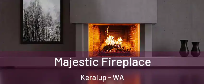 Majestic Fireplace Keralup - WA