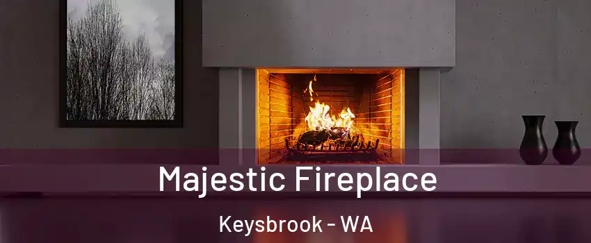 Majestic Fireplace Keysbrook - WA