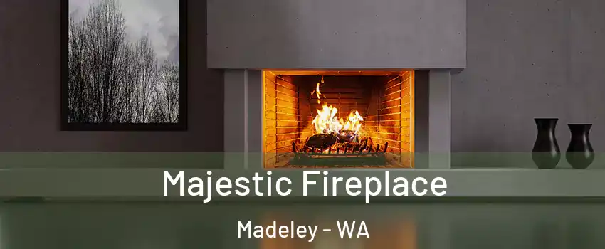 Majestic Fireplace Madeley - WA