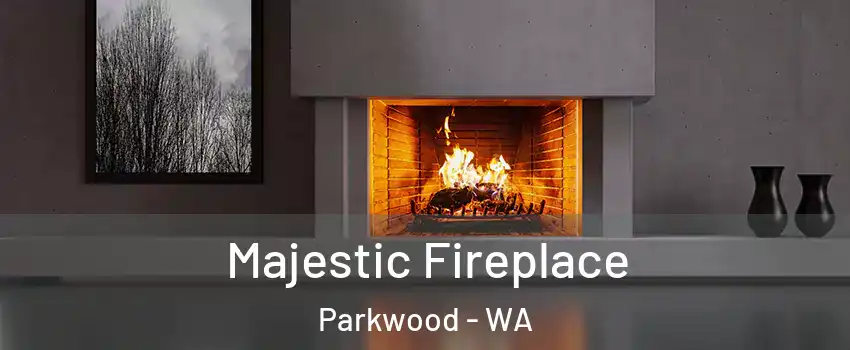 Majestic Fireplace Parkwood - WA