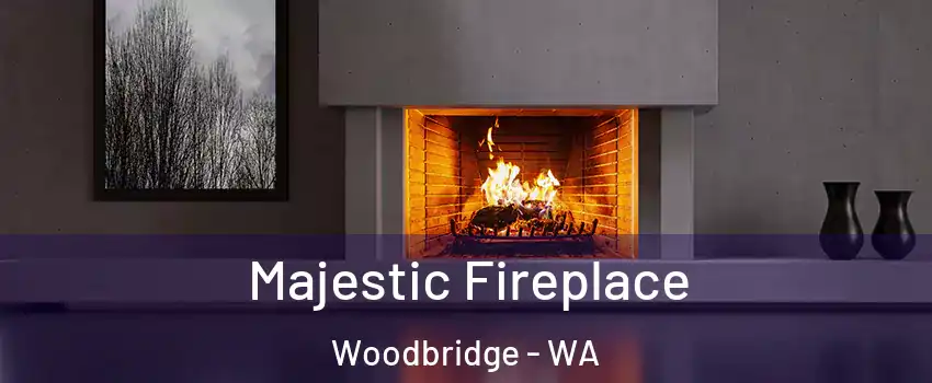 Majestic Fireplace Woodbridge - WA