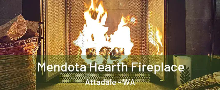 Mendota Hearth Fireplace Attadale - WA
