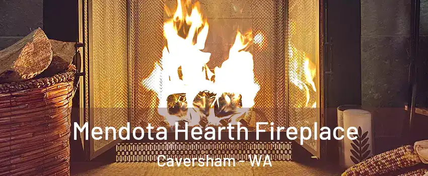 Mendota Hearth Fireplace Caversham - WA