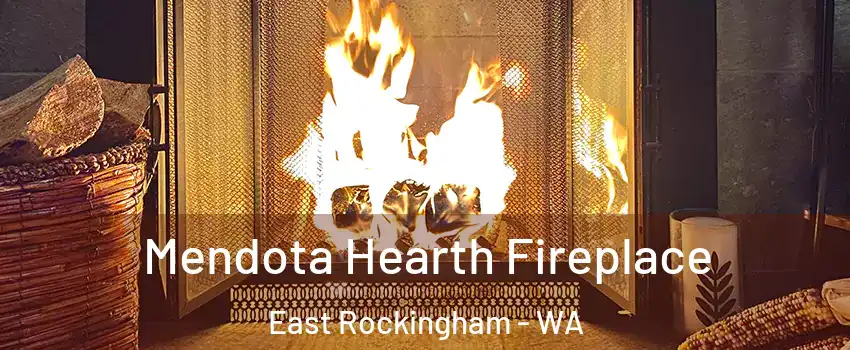 Mendota Hearth Fireplace East Rockingham - WA