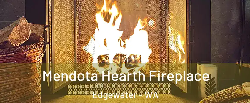 Mendota Hearth Fireplace Edgewater - WA