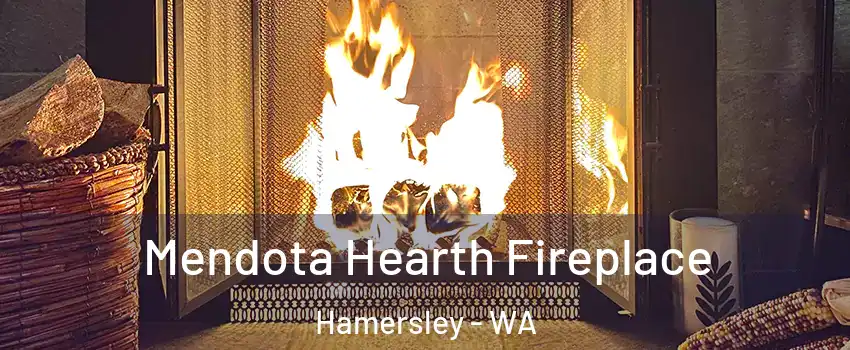 Mendota Hearth Fireplace Hamersley - WA
