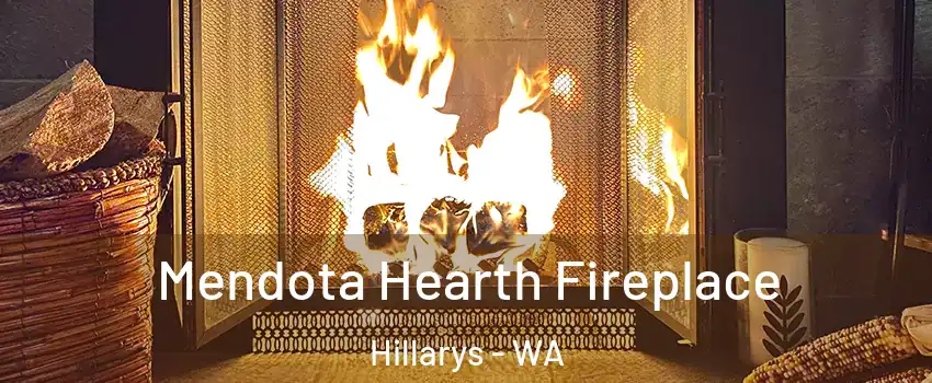 Mendota Hearth Fireplace Hillarys - WA