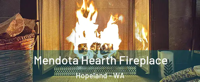 Mendota Hearth Fireplace Hopeland - WA