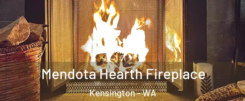 Mendota Hearth Fireplace Kensington - WA