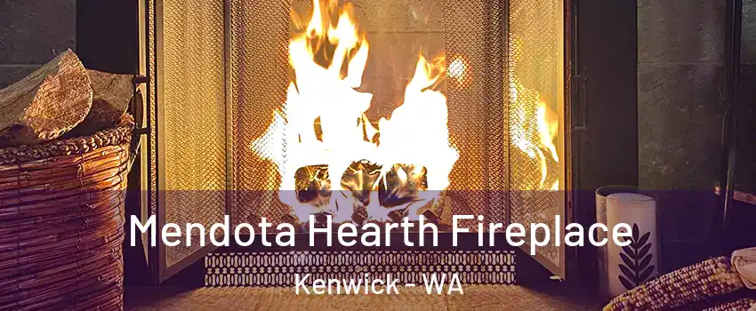 Mendota Hearth Fireplace Kenwick - WA
