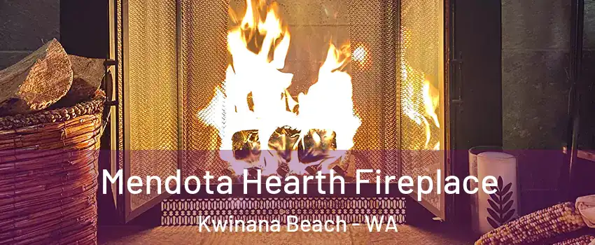 Mendota Hearth Fireplace Kwinana Beach - WA