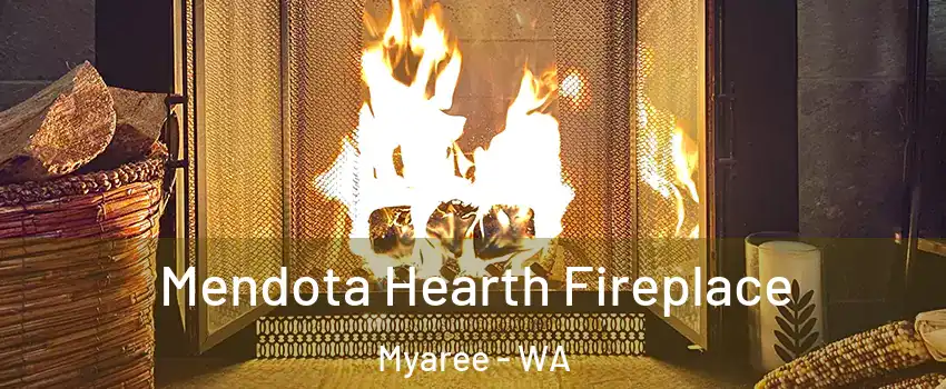 Mendota Hearth Fireplace Myaree - WA