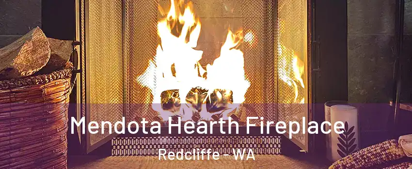 Mendota Hearth Fireplace Redcliffe - WA