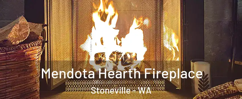 Mendota Hearth Fireplace Stoneville - WA