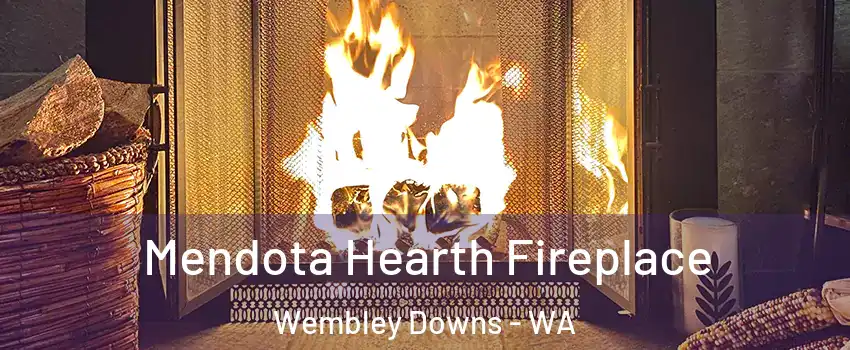 Mendota Hearth Fireplace Wembley Downs - WA