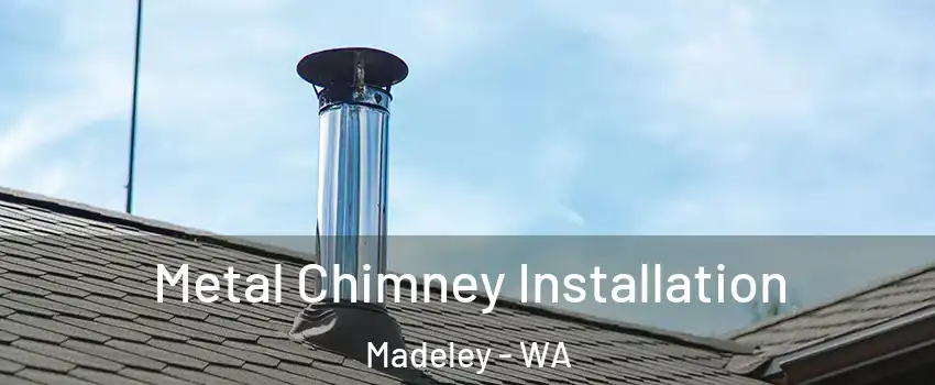 Metal Chimney Installation Madeley - WA