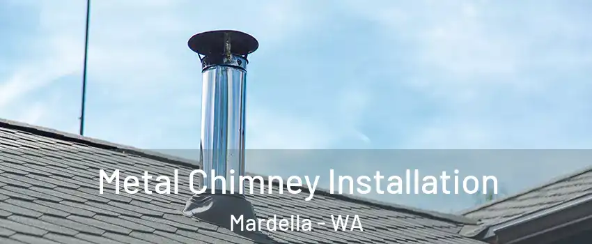 Metal Chimney Installation Mardella - WA
