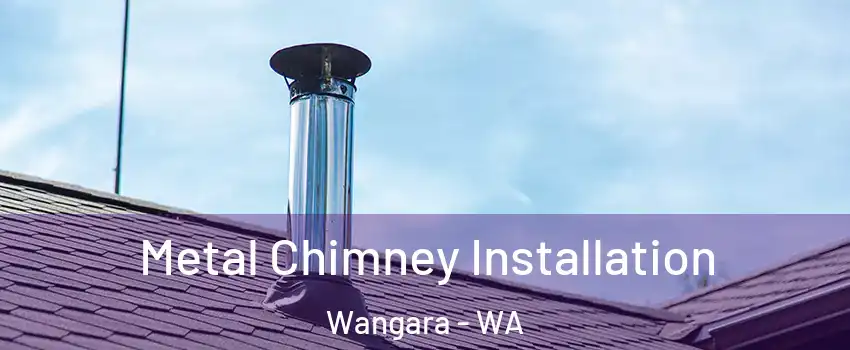 Metal Chimney Installation Wangara - WA