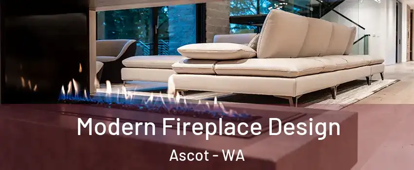 Modern Fireplace Design Ascot - WA