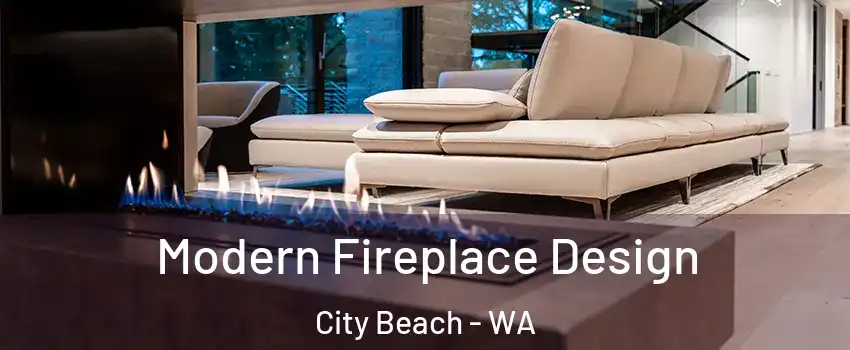 Modern Fireplace Design City Beach - WA