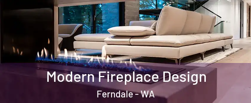 Modern Fireplace Design Ferndale - WA