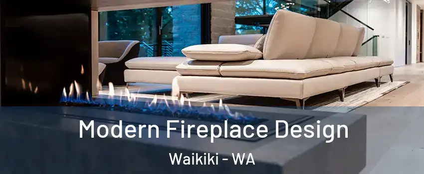 Modern Fireplace Design Waikiki - WA
