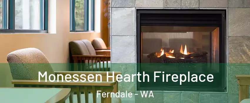 Monessen Hearth Fireplace Ferndale - WA