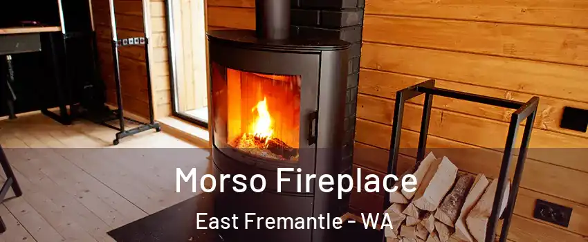 Morso Fireplace East Fremantle - WA