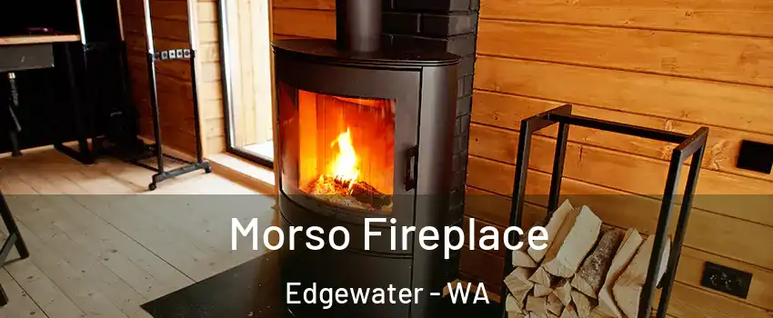 Morso Fireplace Edgewater - WA