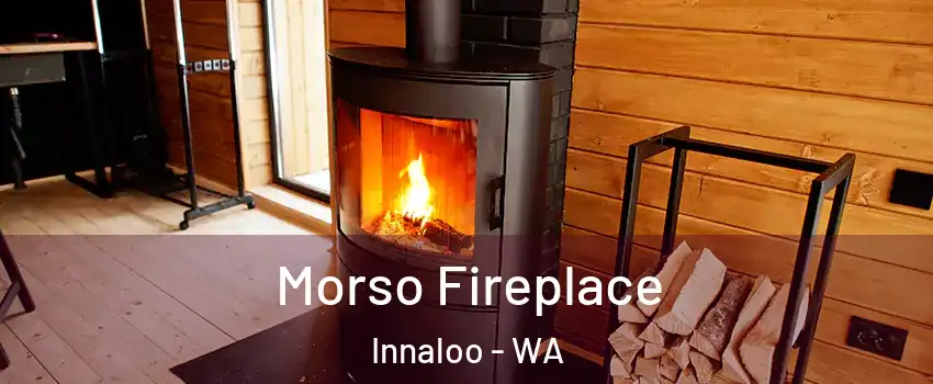 Morso Fireplace Innaloo - WA
