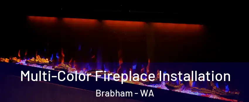 Multi-Color Fireplace Installation Brabham - WA