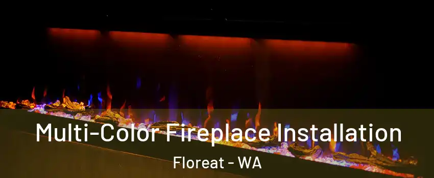 Multi-Color Fireplace Installation Floreat - WA