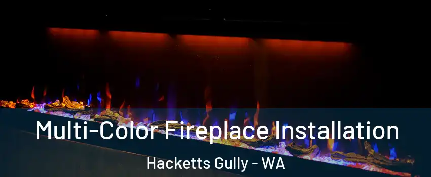 Multi-Color Fireplace Installation Hacketts Gully - WA